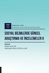 Sosyal Bilimlerde Güncel Araştırma ve İncelemeler II AYBAK 2022 Mart - 1