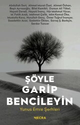 Şöyle Garip Bencileyin Yunus Emre Şerhleri - 1