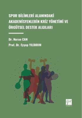 Spor Bilimleri Alanındaki Akademisyenlerin Kriz Yönetimi ve Örgütsel Destek Algıları - 1