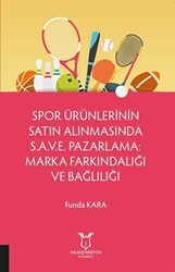 Spor Ürünlerinin Satın Alınmasında S.A.V.E. Pazarlama: Marka Farkındalığı ve Bağlılığı - 1