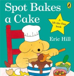 Spot Bakes A Cake Board Book - 1