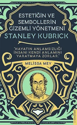 Stanley Kubrick - Estetiğin ve Sembollerin Gizemli Yönetmeni - 1