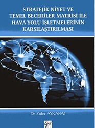 Stratejik Niyet ve Temel Beceriler Matrisi İle Hava Yolu İşletmelerinin Karşılaştırılması - 1