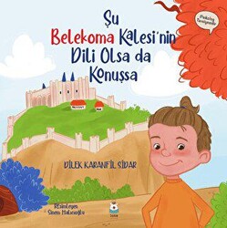 Şu Belekoma Kalesi`nin Dili Olsa da Konuşsa - 1