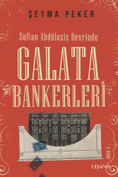 Sultan Abdülaziz Devrinde Galata Bankerleri - 1