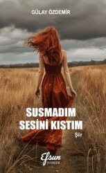 Susmadım Sesini Kıstım - 1