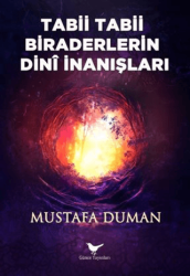 Tabii Tabii Biraderlerin Dini İnanışları - 1