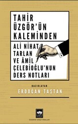 Tahir Üzgör`ün Kaleminden Ali Nihat Tarlan ve Âmil Çelebioğlu`nun Ders Notları - 1