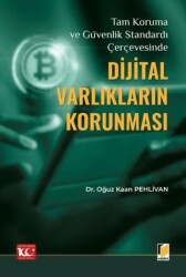 Tam Koruma ve Güvenlik Standardı Çerçevesinde Dijital Varlıkların Korunması - 1