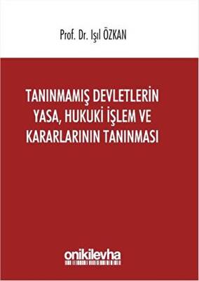 Tanınmamış Devletlerin Yasa, Hukuki İşlem ve Kararlarının Tanınması - 1