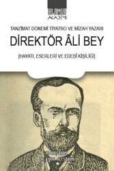 Tanzimat Dönemi Tiyatro ve Mizah Yazarı Direktör Ali Bey - 1