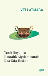 Tarih Boyunca Hastalık Algılanmasında Dua Şifa İlişkisi - 1