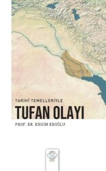 Tarihi Temelleriyle Tufan Olayı - 1