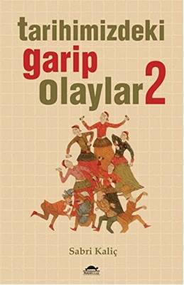 Tarihimizdeki Garip Olaylar - 2 - 1