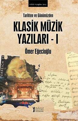 Tarihten ve Günümüzden Klasik Müzik Yazıları 1 - 1