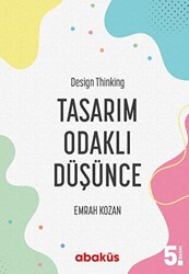 Tasarım Odaklı Düşünce - Design Thinking - 1