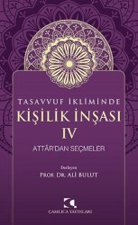 Tasavvuf İkliminde Kişilik İnşası IV - Attar`dan Seçmeler - 1