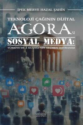 Teknoloji Çağının Dijital Agorası Sosyal Medya: Türkiye’de Z Kuşağı’nın Seçmen Davranışı - 1