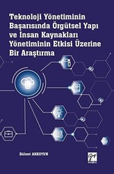 Teknoloji Yönetiminin Başarısında Örgütsel Yapı ve İnsan Kaynakları Yönetiminin Etkisi Üzerine Bir Araştırma - 1