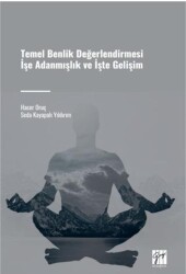 Temel Benlik Değerlendirmesi İşe Adanmışlık ve İşte Gelişim - 1