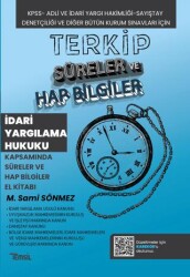 Terkip İdari Yargılama Hukuku Kapsamında Süreler ve Hap Bilgiler El Kitabı - 1