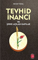 Tevhid İnancı ve Şirke Açılan Kapılar - 1