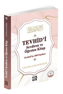 Tevhid`i Sevdiren ve Öğreten Kitap - Tevhid`in 200 Faydası - 1