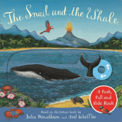 The Snail and the Whale: A Push, Pull and Slide Book - 1