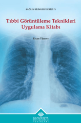 Tıbbi Görüntüleme Teknikleri Uygulama Kitabı - 1