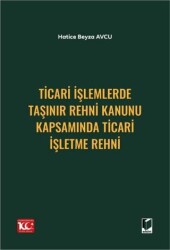 Ticari İşlemlerde Taşınır Rehni Kanunu Kapsamında Ticari İşletme Rehni - 1