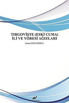 Tırgovişte Eski Cuma İli ve Yöresi Ağızları - 1