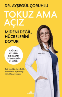 Tokuz Ama Açız Mideni Değil, Hücrelerini Doyur! - 1