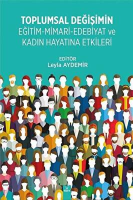 Toplumsal Değişimin Eğitim - Mimari - Edebiyat ve Kadın Hayatına Etkileri - 1