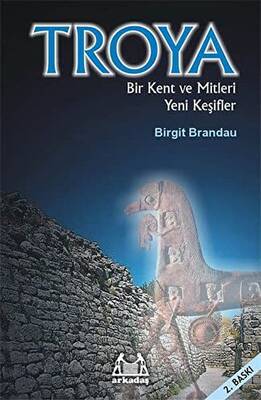 Troya: Bir Kent ve Mitleri Yeni Keşifler - 1