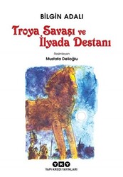 Troya Savaşı ve İlyada Destanı - 1