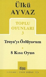 Troya’yı Özlüyorum - 8 Kısa Oyun - 1