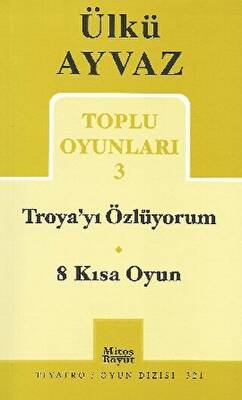 Troya’yı Özlüyorum - 8 Kısa Oyun - 1