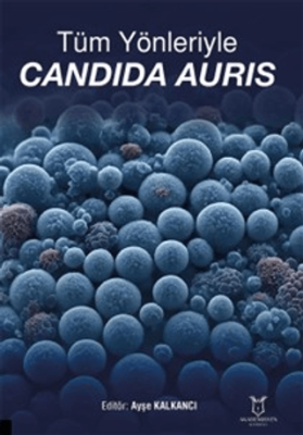 Tüm Yönleriyle Candida Auris - 1