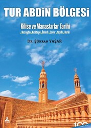 Tur Abdin Bölgesi - Kilise ve Manastırlar Tarihi - 1