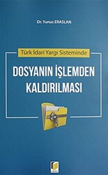 Türk İdari Yargı Sisteminde Dosyanın İşlemden Kaldırılması - 1