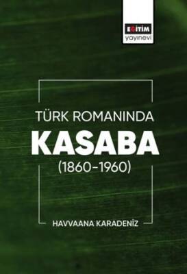 Türk Romanında Kasaba 1860-1960 - 1