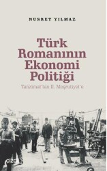 Türk Romanının Ekonomi Politiği - Tanzimat’tan 2. Meşrutiyet’e - 1