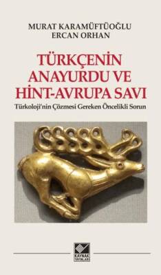 Türkçenin Anayurdu ve Hint-Avrupa Savı - 1