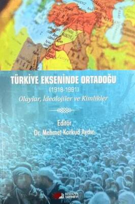 Türkiye Ekseninde Ortadoğu 1918-1991 - 1