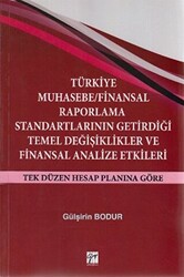 Türkiye Muhasebe - Finansal Raporlama Standartlarının Getirdiği Temel Değişiklikler ve Finansal Analize Etkileri - 1