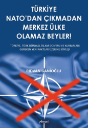 Türkiye Nato’dan Çıkmadan Merkez Ülke Olamaz Beyler - 1