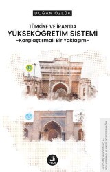 Türkiye ve İran’da Yükseköğretim Sistemi - Karşılaştırmalı Bir Yaklaşım - 1