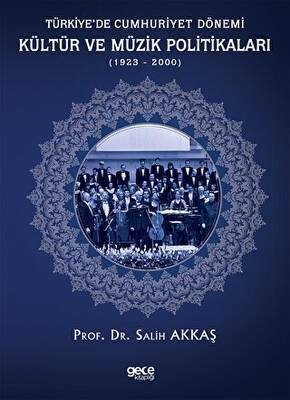 Türkiye’de Cumhuriyet Dönemi Kültür ve Müzik Politikaları 1923-2000 - 1