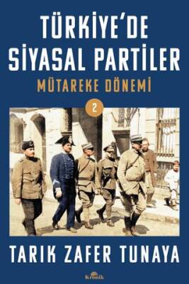 Türkiye’de Siyasal Partiler Cilt 2 Mütareke Dönemi - 1