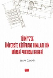 Türkiye’de Üniversite Kütüphane Binaları İçin Mimari Program Rehberi - 1